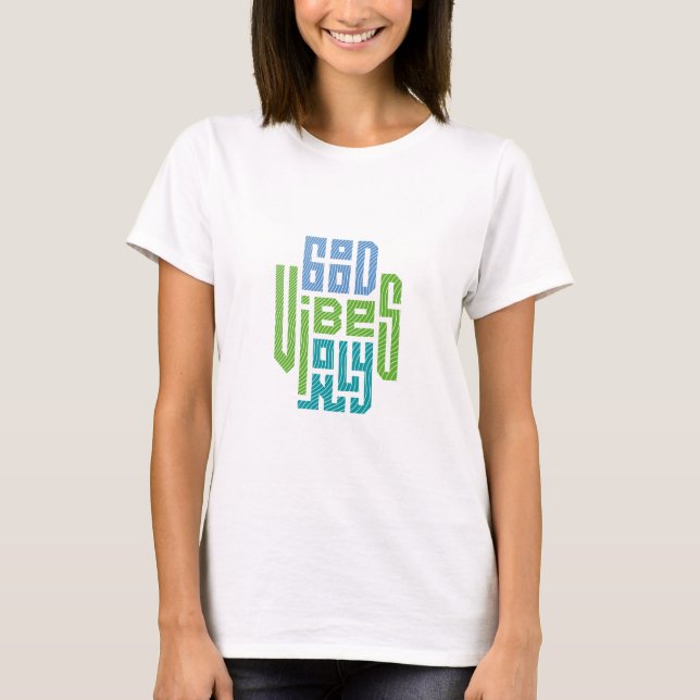Endast Goda Vibrationer T Shirt (Framsida)