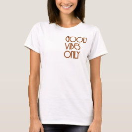 Endast Goda Vibrationer T Shirt