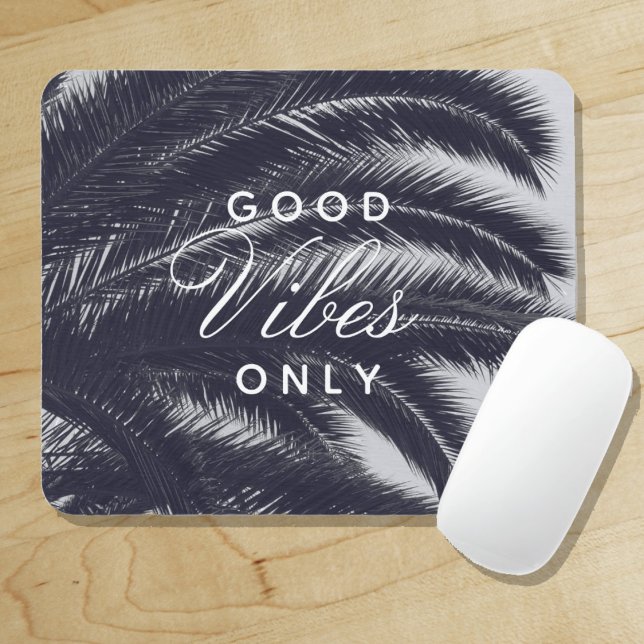 Endast Goda Vibrationer Tropisk Elegans Musmatta ("Everyday is abundantly beautiful." 
Sincerely Best Wishes from Lucky Design World)