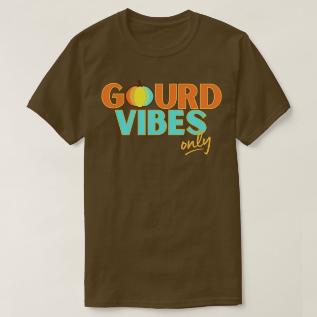 Endast Gourd Vibes T Shirt (Design framsida)