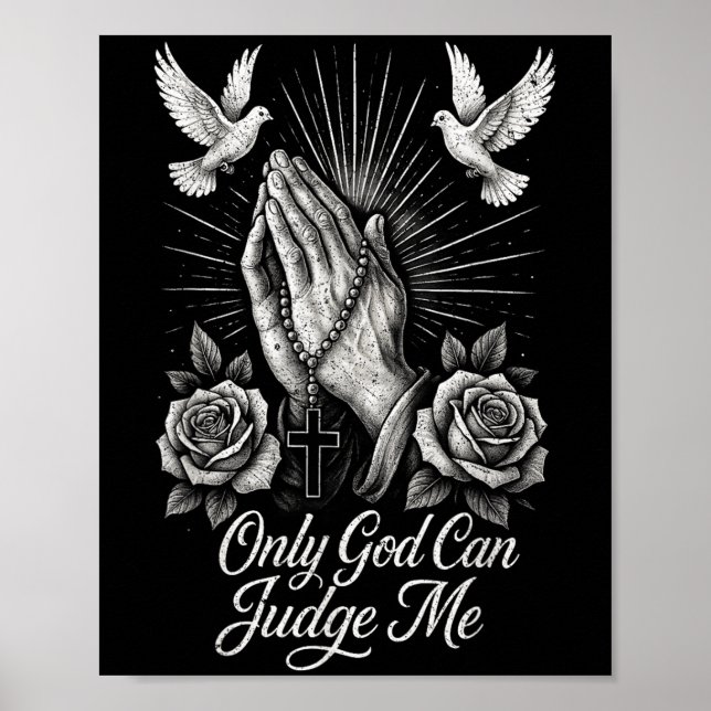 Endast Gud kan döma mig Prayer Händer Doves Chican Poster (Framsidan)