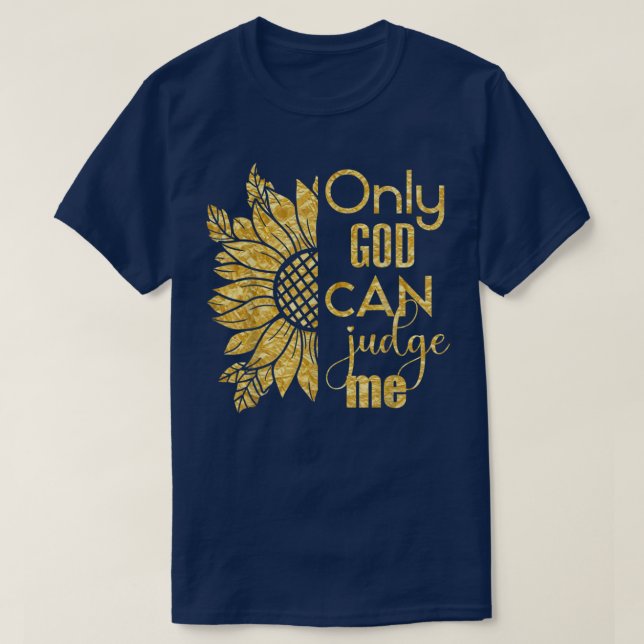 Endast Gud kan döma mig Solros 22 Believer T Shirt (Design framsida)