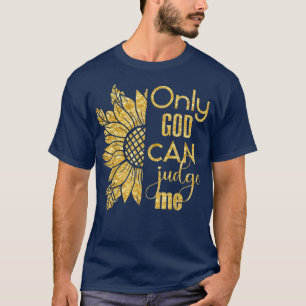 Endast Gud kan döma mig Solros 22 Believer T Shirt