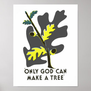 Endast guden kan göra ett träd poster