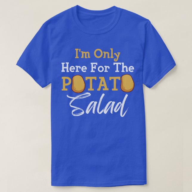 Endast här för potatissallad t shirt (Design framsida)