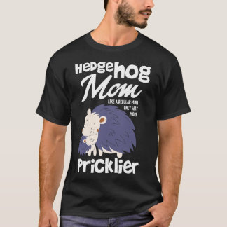 Endast Hedgehog Mamma kan spela en större roll T Shirt
