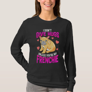 Endast hissar för min franska Fransk Bulldog Owner T Shirt