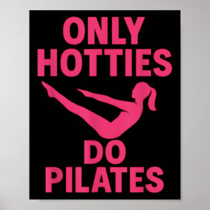 Endast Hotties Do Pilates Funny Fitness Workout Hu Poster