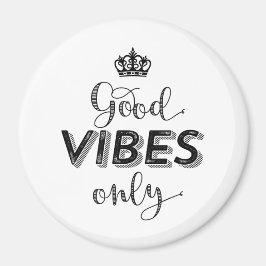 Endast inspirationerande kvar postivie Good Vibes Magnet