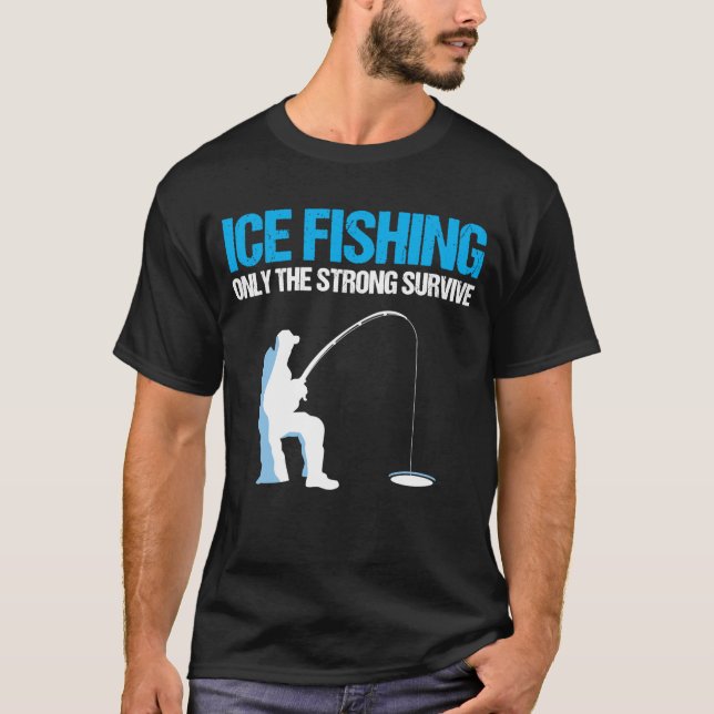 Endast isfiske Överlever starkt vinterfiske T Shirt (Framsida)