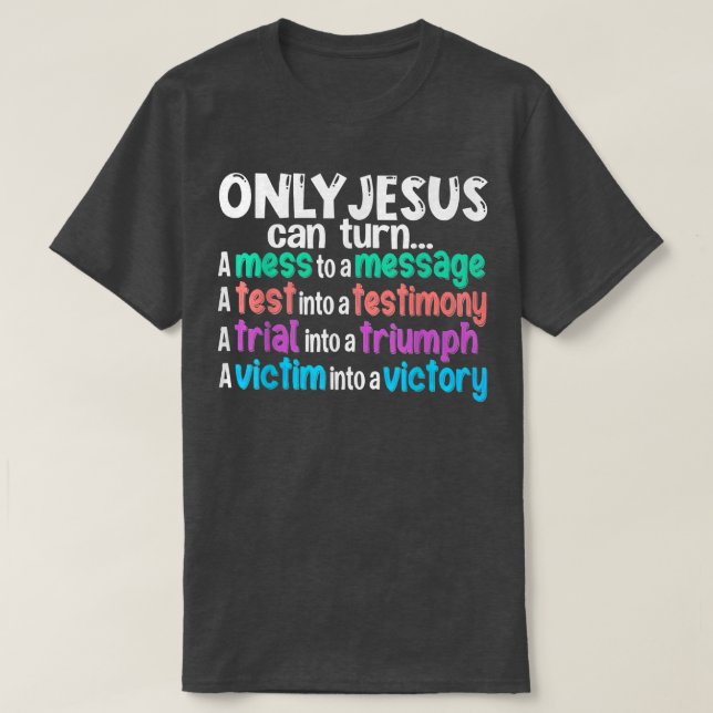 Endast Jesus kan omvandla en  till ett meddelande  T Shirt (Design framsida)
