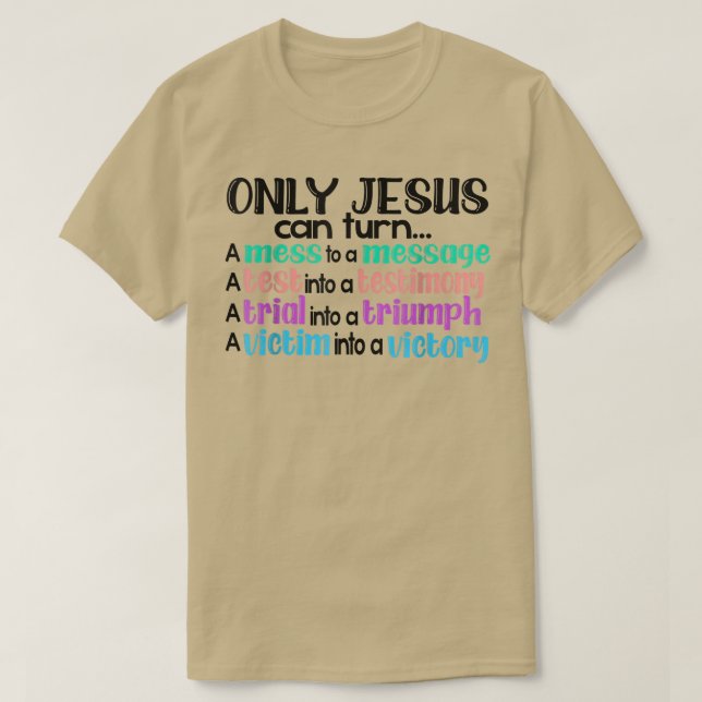 Endast Jesus kan omvandla en  till ett meddelandet T Shirt (Design framsida)