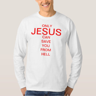 Endast Jesus kan spara dig från helvete T Shirt