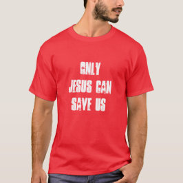 Endast Jesus kan Spara oss Christian Bra News T Shirt