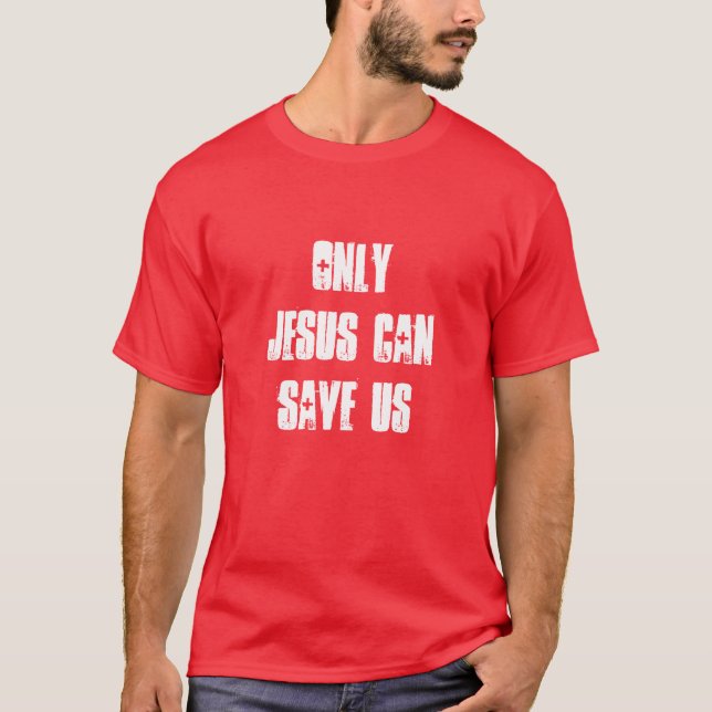 Endast Jesus kan Spara oss Christian Bra News T Shirt (Framsida)