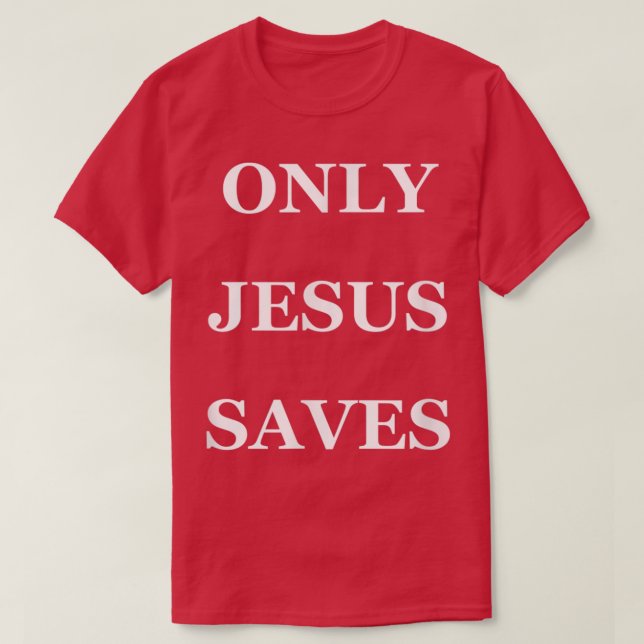 ENDAST JESUS SAVES t Shirt (Design framsida)