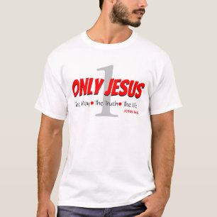 ENDAST JESUS Way Truth Life John 14:6 ONE Christia T Shirt
