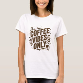 Endast kaffestämning t shirt