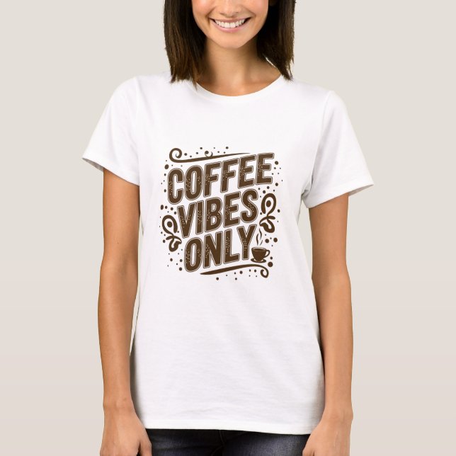 Endast kaffestämning t shirt (Framsida)