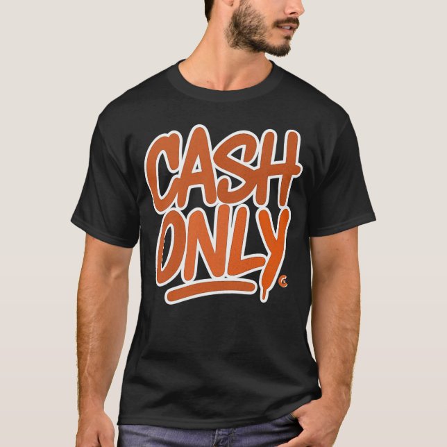 Endast Kontant-Tee T Shirt (Framsida)