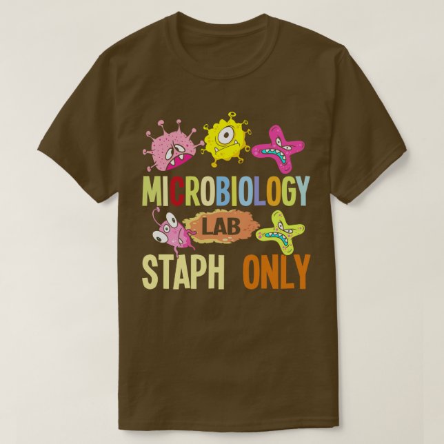 Endast mikrobiologi Lab Staph T Shirt (Design framsida)