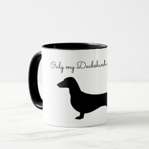 ENDAST MIN DACHSHUND FÖRSTÅR MUGG