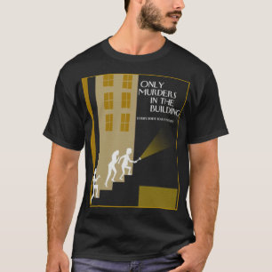 Endast mord i Byggnaden, endast mord i B T Shirt
