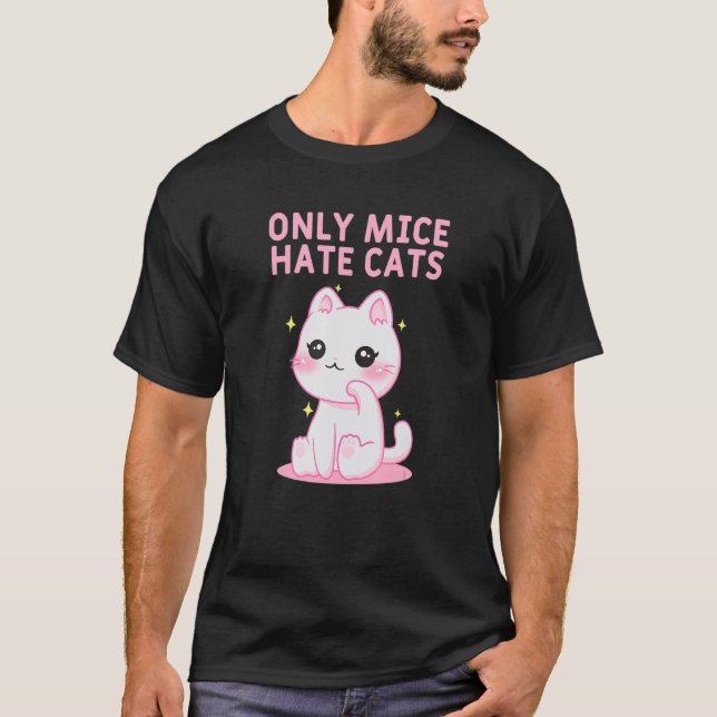 Endast möss Hate Cats Ord Cat citat Kitten Cat T Shirt (Framsida)