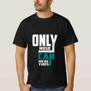 Endast musik kan läka detta t shirt