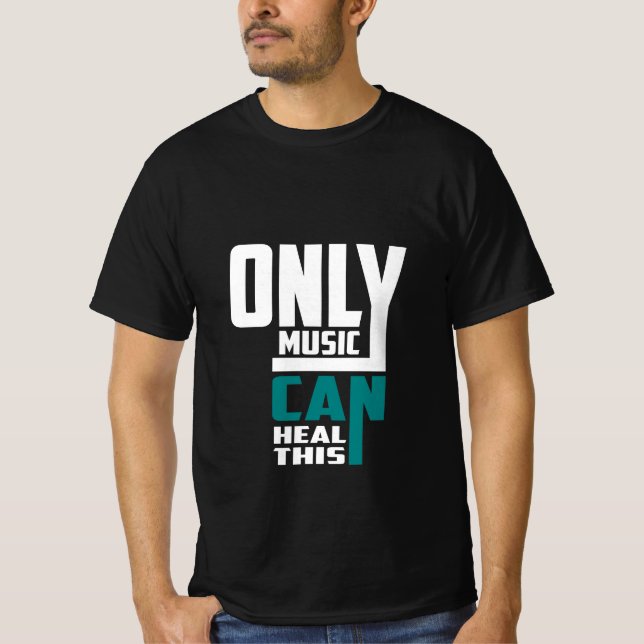 Endast musik kan läka detta t shirt (Framsida)