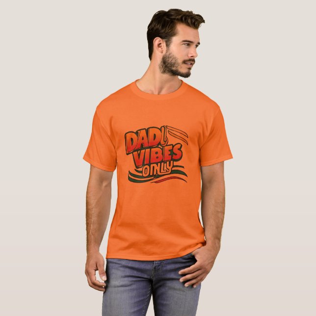 Endast pappa Vibes T-Shirt (Hel framsida)
