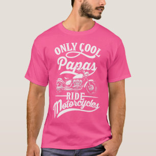Endast Pappor Kör Motorcyklar Citat För Farfar Mot T Shirt