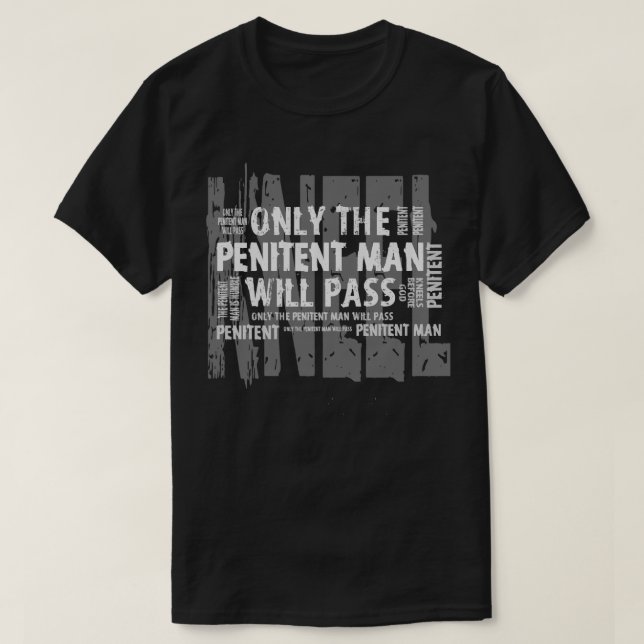 Endast Penitent Man kommer att passera T Shirt (Design framsida)