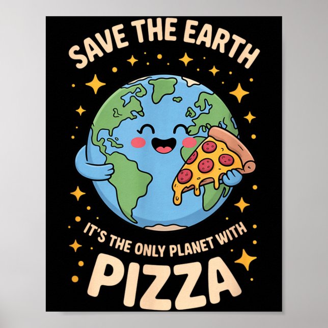 Endast planet med pizza rädda jorden  poster (Framsidan)