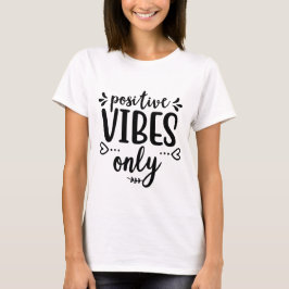 Endast positiva bilder t shirt
