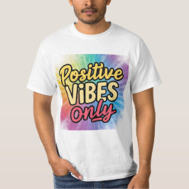 endast positiva vibrationer t shirt