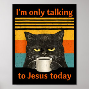 Endast prata med Jesus kristen svart kattkaffe Poster