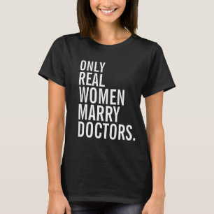 Endast riktiga kvinnor Marry Läkare T-shirt