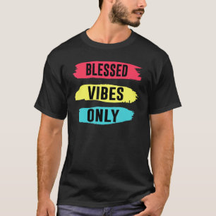 Endast roligt Christian Positive Blsed Vibes T Shirt