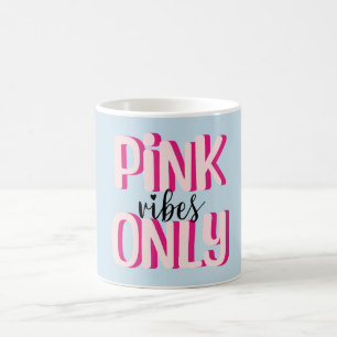 Endast rosa vibbar kaffemugg