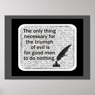 Endast sak är nödvändigt för att ondskan ska segra poster