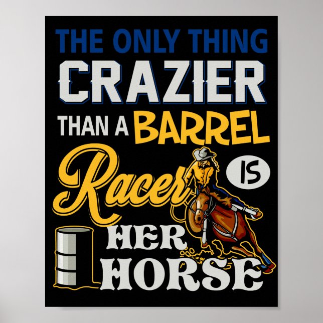 Endast Sak Crazier än en barrel Racer Hennes häst Poster (Framsidan)