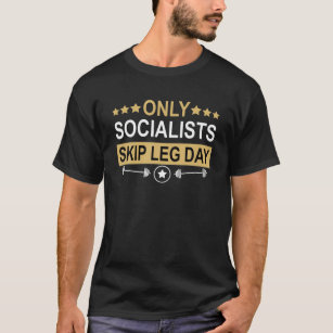 Endast socialister skip Leg Day Funny Gym Workout  T Shirt