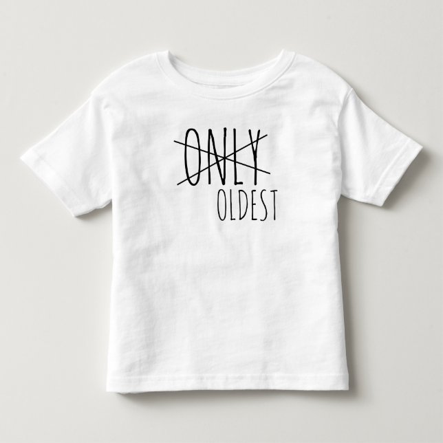 Endast till äldsta, nyfödd bebis-meddelande t shirt (Framsida)