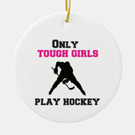 Endast Tuff Girls Play Hockey Julgransprydnad Keramik