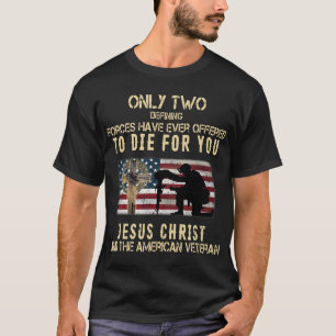 Endast två bestämda krafter har någonsin erbjudit t shirt