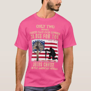 Endast två bestämda krafter har någonsin erbjudit t shirt