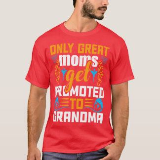 Endast Underbart Mammor kan befordras till Grandma T Shirt