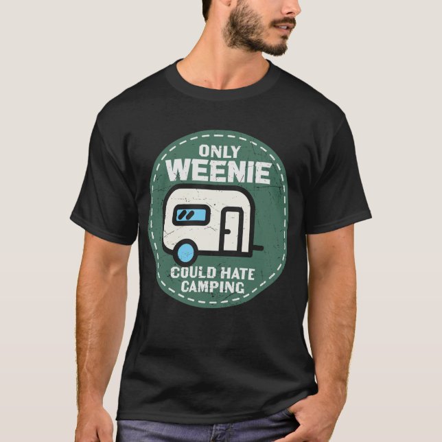 Endast Weenie kunde stoppa kampanjen T Shirt (Framsida)