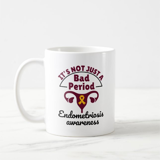 Endometriosmedvetenhet Det är inte bara en dålig p Kaffemugg (Vänster)